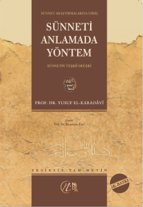 Sünneti Anlamada Yöntem; (Sünnetin Teşrii Değeri) Sünneti Anlamada Yöntem; (Sünnetin Teşrii Değeri)