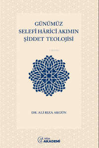 Günümüz Selefî Hâricî Akımın Şiddet Teolojisi