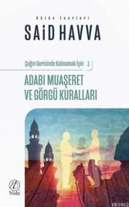 Adabı Muaşeret ve Görgü Kuralları; Çağın Gerisinde Kalmamak İçin 3 Adabı Muaşeret ve Görgü Kuralları; Çağın Gerisinde Kalmamak İçin 3