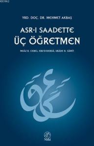 Asr-ı Saadette Üç Öğretmen Asr-ı Saadette Üç Öğretmen