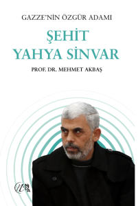 Gazze’nin Özgür Adamı Şehit Yahya Sinvar Gazze’nin Özgür Adamı Şehit Yahya Sinvar
