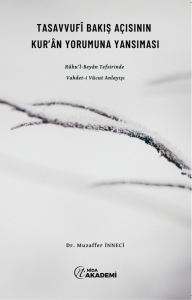 TASAVVUFÎ BAKIŞ AÇISININ KUR’ÂN YORUMUNA YANSIMASI  Rûhu’l-Beyân Tefsirinde Vahdet-i Vücut Anlayışı