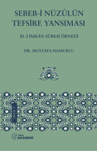 SEBEB-İ NÜZÛLÜN TEFSİRE  YANSIMASI ÂL-İ İMRÂN SÛRESİ ÖRNEĞİ