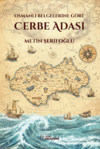 OSMANLI BELGELERINE GÖRE CERBE ADASI