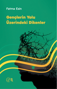 GENÇLERİN YOLU ÜZERİNDEKİ  DİKENLER