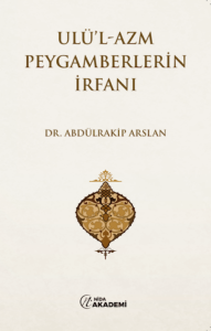 ULÜ’L-AZM PEYGAMBERLERIN  İRFANI