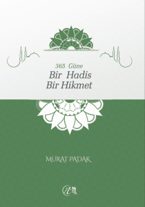 365 Güne Bir Hadis Bir Hikmet 365 Güne Bir Hadis Bir Hikmet