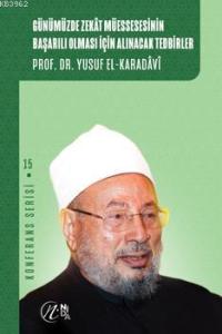 Günümüzde Zekat Müessesesinin Başarılı Olması İçin Alınacak Tedbirler; Konferans Serisi - 15 Günümüzde Zekat Müessesesinin Başarılı Olması İçin Alınacak Tedbirler; Konferans Serisi - 15