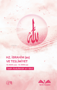 Hz. İbrahim (as) ve Teslimiyet Hz. İbrahim (as) ve Teslimiyet