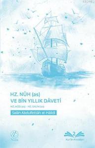 Hz. Nûh (as) ve Bin Yıllık Dâveti (Hz. Hûd - Hz. Salih) Hz. Nûh (as) ve Bin Yıllık Dâveti (Hz. Hûd - Hz. Salih)