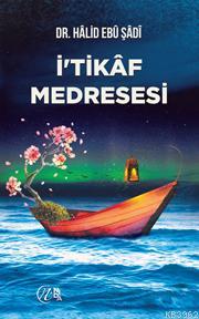 İ'tikaf Medresesi İ'tikaf Medresesi