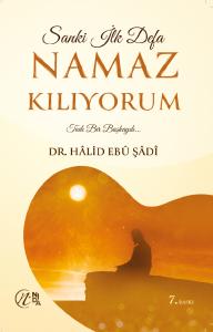 Sanki İlk Defa Namaz Kılıyorum; Tadı Bir Başkaydı... Sanki İlk Defa Namaz Kılıyorum; Tadı Bir Başkaydı...