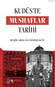 Kudüs'te Mushaflar Tarihi Kudüs'te Mushaflar Tarihi