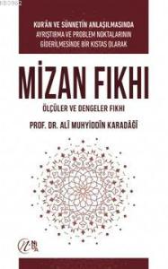 MİZAN FIKHI; Ölçüler ve Dengeler Fıkhı MİZAN FIKHI; Ölçüler ve Dengeler Fıkhı