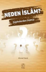 Neden İslâm?; Şüphelerden İnanca Neden İslâm?; Şüphelerden İnanca