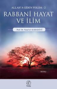 Rabbani Hayat ve İlim; Allah'a Giden Yolda - 2 Rabbani Hayat ve İlim; Allah'a Giden Yolda - 2