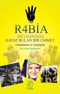Rabia Meydanında Hayat Bulan Bir Ümmet Rabia Meydanında Hayat Bulan Bir Ümmet