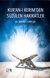 Kur'an-ı Kerim'den Süzülen Hakikatler Kur'an-ı Kerim'den Süzülen Hakikatler