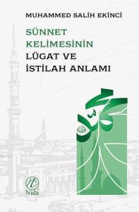 Sünnet Kelimesinin Lügat ve Istılah Anlamı Sünnet Kelimesinin Lügat ve Istılah Anlamı