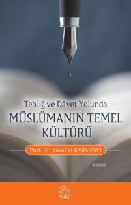 Tebliğ ve Davet Yolunda Müslümanın Temel Kültürü Tebliğ ve Davet Yolunda Müslümanın Temel Kültürü