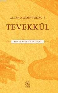 Tevekkül; Allah'a Giden Yolda -3 Tevekkül; Allah'a Giden Yolda -3