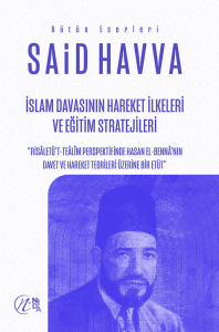 İslam Davasının Hareket İlkeleri ve Eğitim Stratejileri İslam Davasının Hareket İlkeleri ve Eğitim Stratejileri