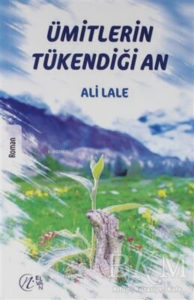 Ümitlerin Tükendiği An Ümitlerin Tükendiği An
