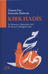 Ümmete Farz Kılınanlar Hakkında Kırk Hadis Ümmete Farz Kılınanlar Hakkında Kırk Hadis