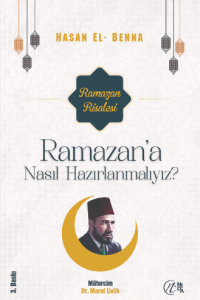 Ramazan'a Nasıl Hazırlanmalıyız? Ramazan'a Nasıl Hazırlanmalıyız?