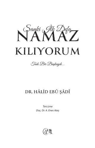 Sanki İlk Defa Namaz Kılıyorum; Tadı Bir Başkaydı...