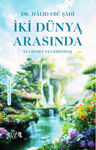 İki Dünya Arasında “Ya Cennet Ya Cehennem”