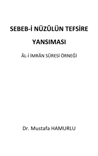 SEBEB-İ NÜZÛLÜN TEFSİRE YANSIMASI ÂL-İ İMRÂN SÛRESİ ÖRNEĞİ