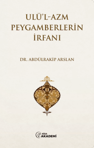 ULÜ’L-AZM PEYGAMBERLERIN İRFANI