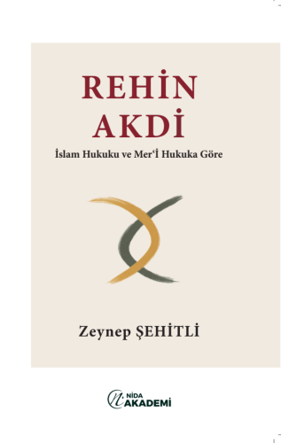 REHIN AKDI İSLAM HUKUKU VE MER‘İ HUKUKA GÖRE