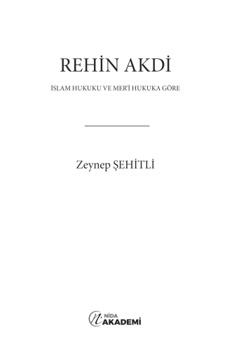 REHIN AKDI İSLAM HUKUKU VE MER‘İ HUKUKA GÖRE