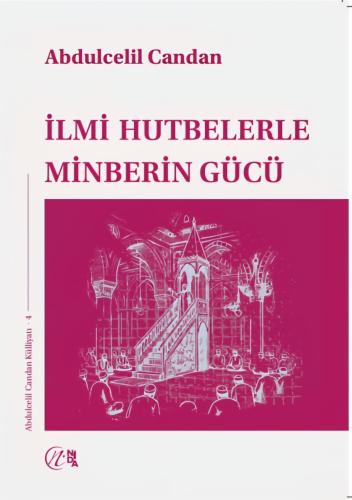İlmi Hutbelerle Minberin Güccü