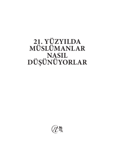 21. Yüzyılda Müslümanlar Nasıl Düşünüyorlar