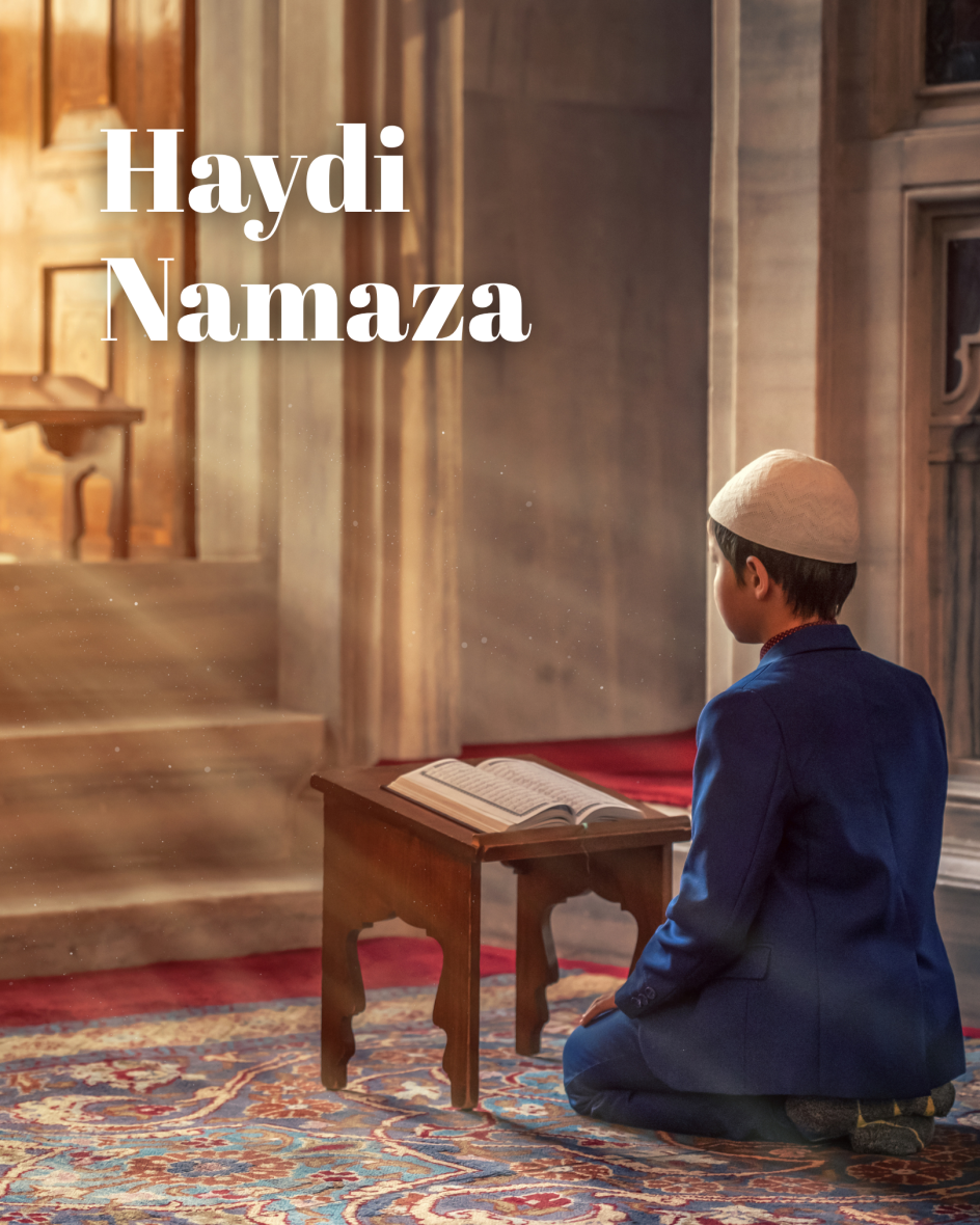 Haydi Namaza: Çocuklara Namazı Sevdirmenin En
Temiz Hâli